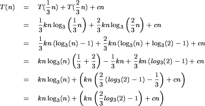 \begin{eqnarray*}
T(n) & = & T(\frac{1}{3} n) + T(\frac{2}{3} n) + cn \\
     & = & \frac{1}{3}kn\log_3\left(\frac{1}{3}n\right) + \frac{2}{3}kn\log_3\left(\frac{2}{3}n\right) + cn \\
     & = & \frac{1}{3}kn\left(\log_3(n)-1\right) + \frac{2}{3}kn\left(\log_3(n) + \log_3(2) - 1\right) + cn \\
     & = & kn\log_3(n)\left(\frac{1}{3}+\frac{2}{3}\right) - \frac{1}{3}kn + \frac{2}{3}kn\left(log_3(2) - 1\right) + cn \\
     & = & kn\log_3(n) + \left(kn\left(\frac{2}{3}\left(log_3(2) - 1\right) - \frac{1}{3}\right) + cn \right) \\
     & = & kn\log_3(n) + \left(kn\left(\frac{2}{3}log_3(2) - 1\right) + cn \right) \\
\end{eqnarray*}
